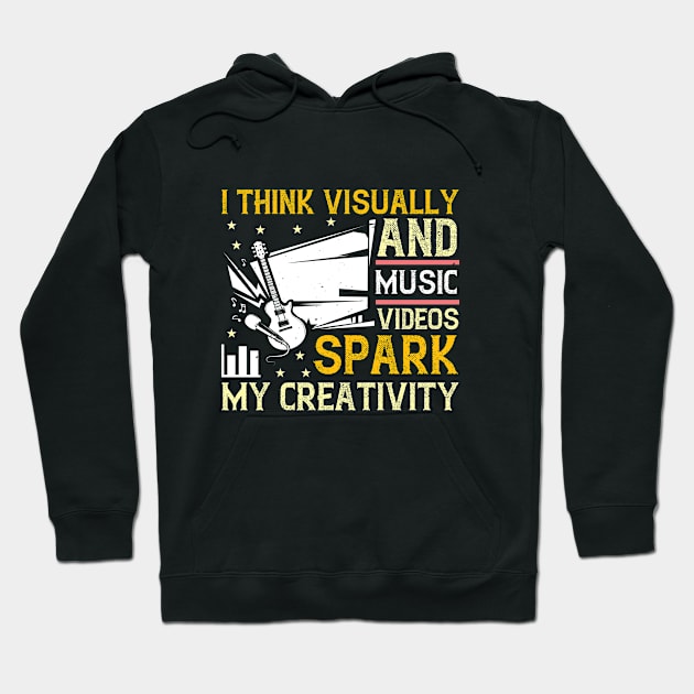 I think visually, and music videos spark my creativity Hoodie by Printroof